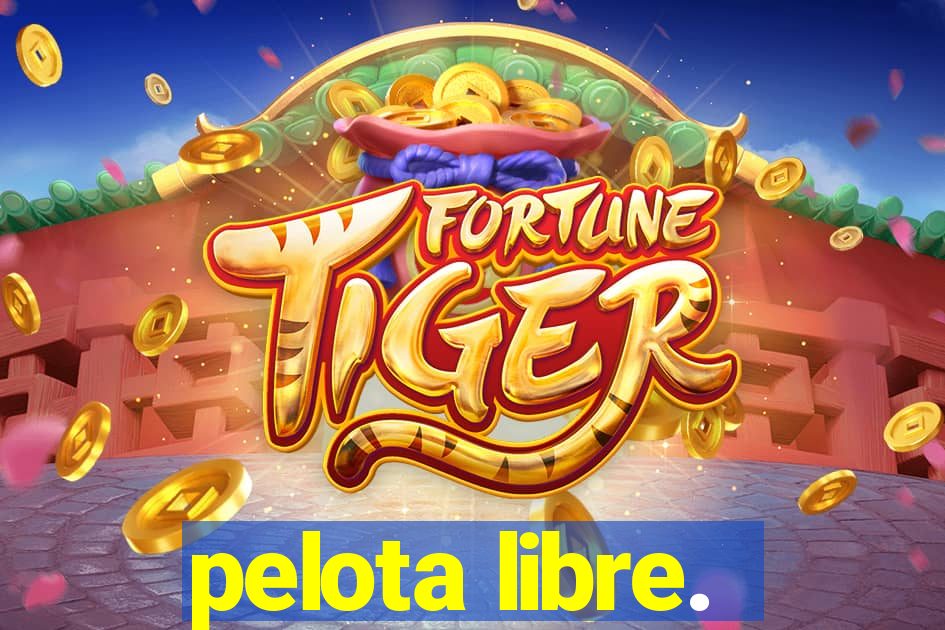 pelota libre.
